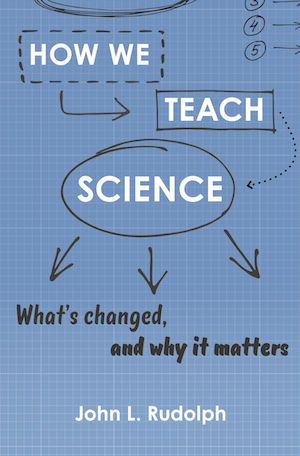 how we teach science, a book by john rudolph